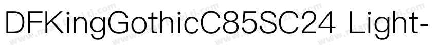 DFKingGothicC85SC24 Light字体转换